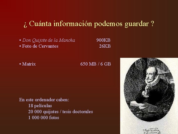 ¿ Cuánta información podemos guardar ? • Don Quijote de la Mancha • Foto