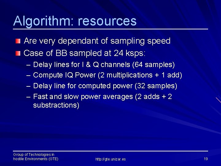 Algorithm: resources Are very dependant of sampling speed Case of BB sampled at 24