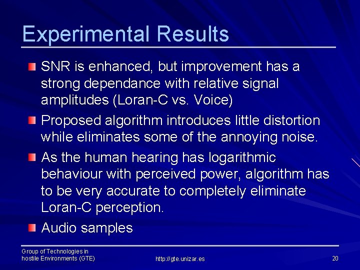 Experimental Results SNR is enhanced, but improvement has a strong dependance with relative signal