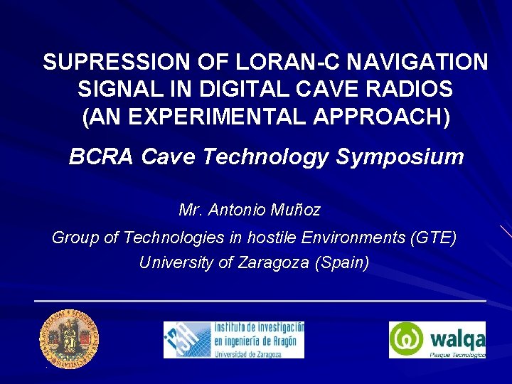 SUPRESSION OF LORAN-C NAVIGATION SIGNAL IN DIGITAL CAVE RADIOS (AN EXPERIMENTAL APPROACH) BCRA Cave