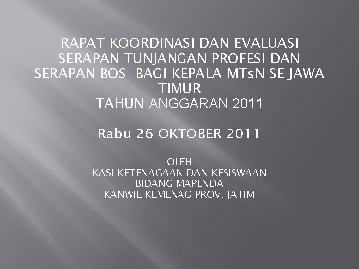 RAPAT KOORDINASI DAN EVALUASI SERAPAN TUNJANGAN PROFESI DAN SERAPAN BOS BAGI KEPALA MTs. N