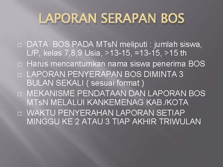 LAPORAN SERAPAN BOS � � � DATA BOS PADA MTs. N meliputi : jumlah