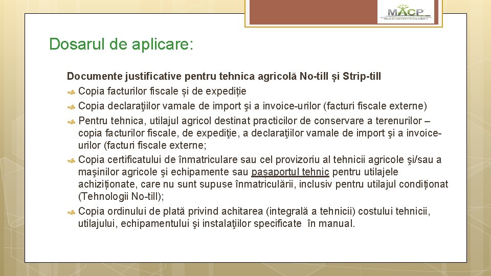 Dosarul de aplicare: Documente justificative pentru tehnica agricolă No-till și Strip-till Copia facturilor fiscale