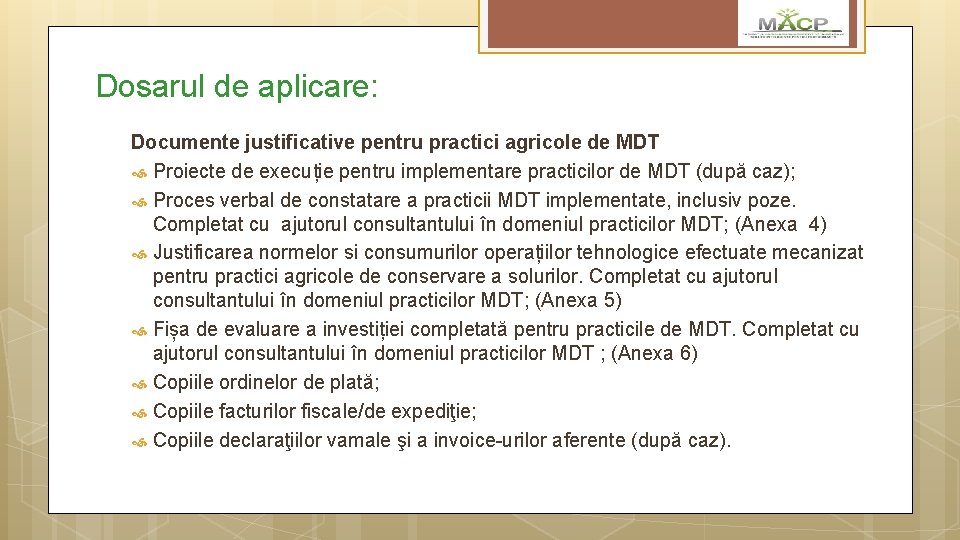 Dosarul de aplicare: Documente justificative pentru practici agricole de MDT Proiecte de execuție pentru