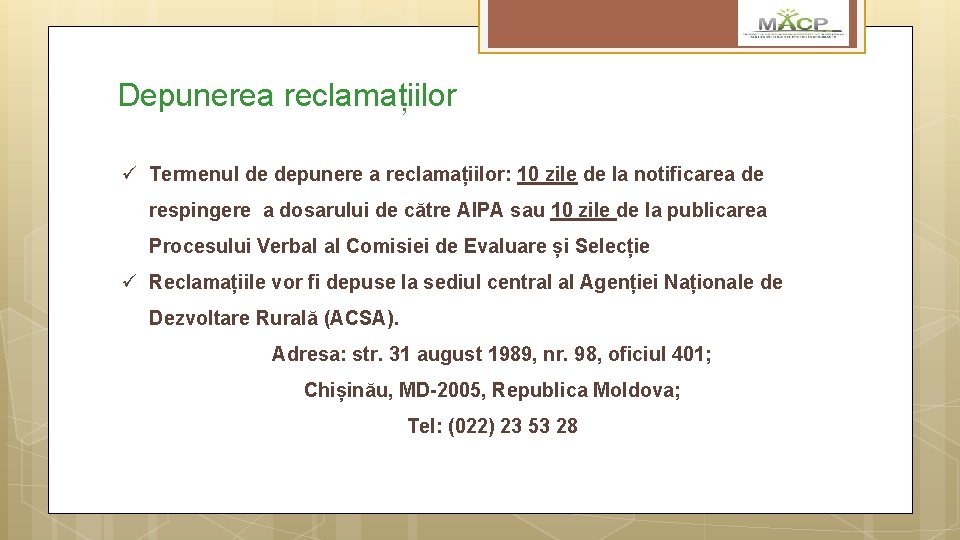 Depunerea reclamațiilor ü Termenul de depunere a reclamațiilor: 10 zile de la notificarea de