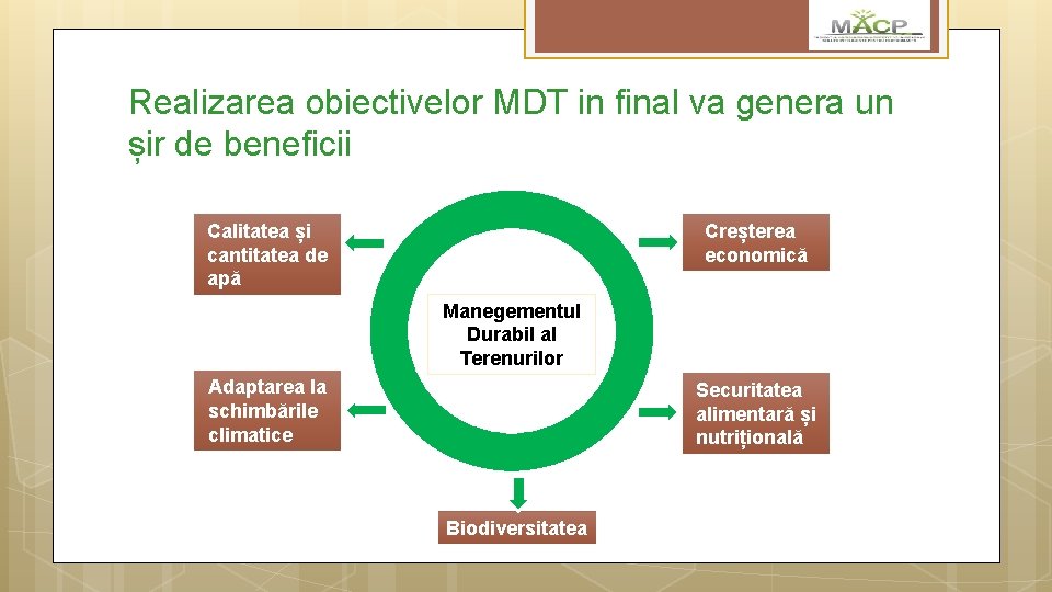 Realizarea obiectivelor MDT in final va genera un șir de beneficii Creșterea economică Calitatea