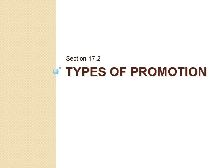 Section 17. 2 TYPES OF PROMOTION 