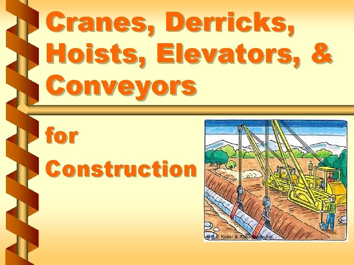 Cranes, Derricks, Hoists, Elevators, & Conveyors for Construction 