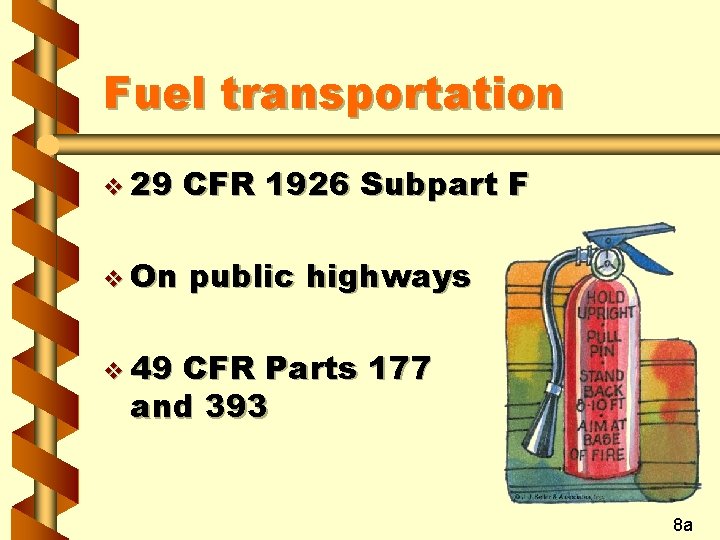 Fuel transportation v 29 CFR 1926 Subpart F v On public highways v 49