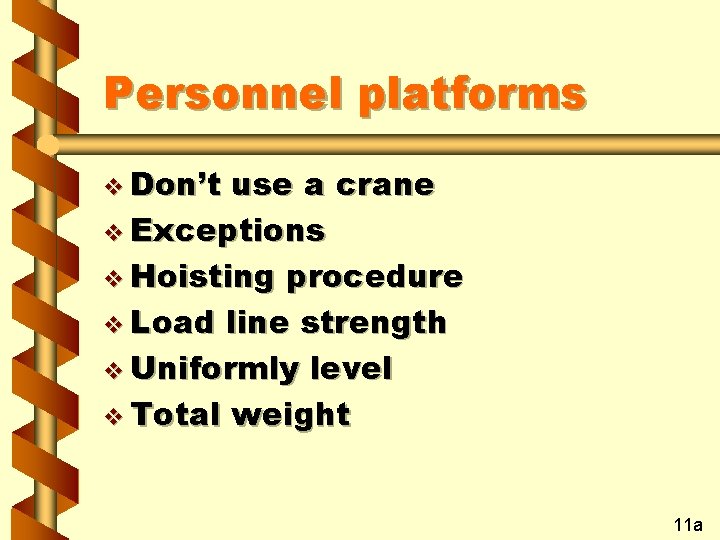 Personnel platforms v Don’t use a crane v Exceptions v Hoisting procedure v Load