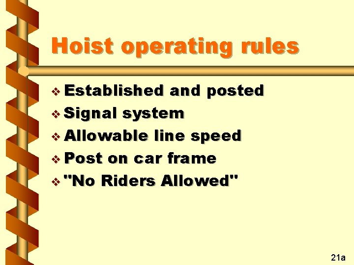 Hoist operating rules v Established and posted v Signal system v Allowable line speed