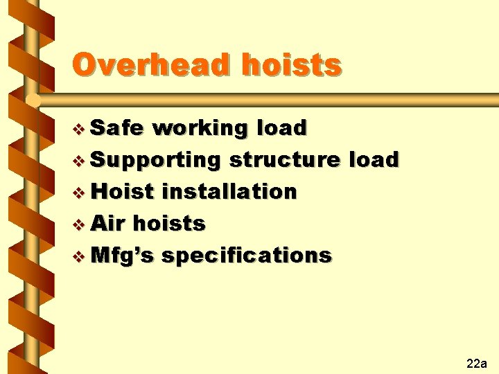 Overhead hoists v Safe working load v Supporting structure load v Hoist installation v