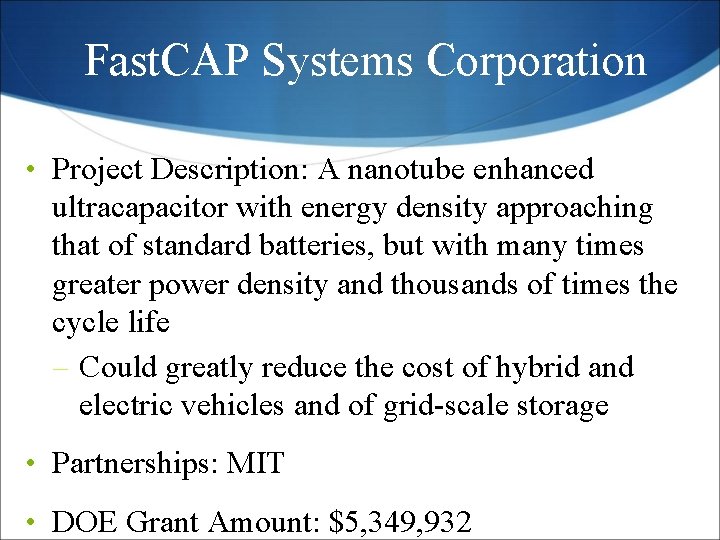 Fast. CAP Systems Corporation • Project Description: A nanotube enhanced ultracapacitor with energy density Fast. CAP Systems Corporation • Project Description: A nanotube enhanced ultracapacitor with energy density