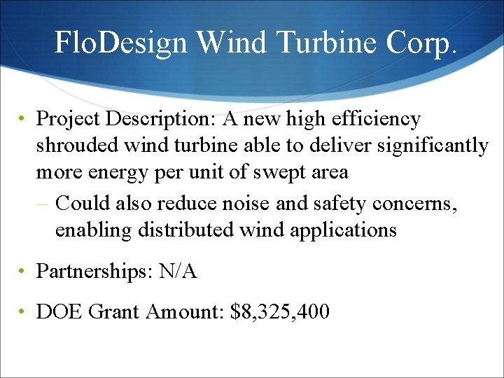 Flo. Design Wind Turbine Corp. • Project Description: A new high efficiency shrouded wind Flo. Design Wind Turbine Corp. • Project Description: A new high efficiency shrouded wind