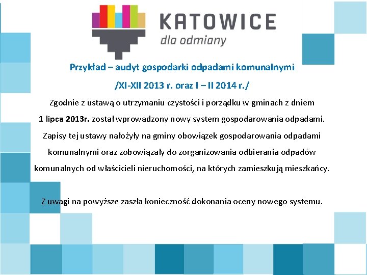 Przykład – audyt gospodarki odpadami komunalnymi /XI-XII 2013 r. oraz I – II 2014