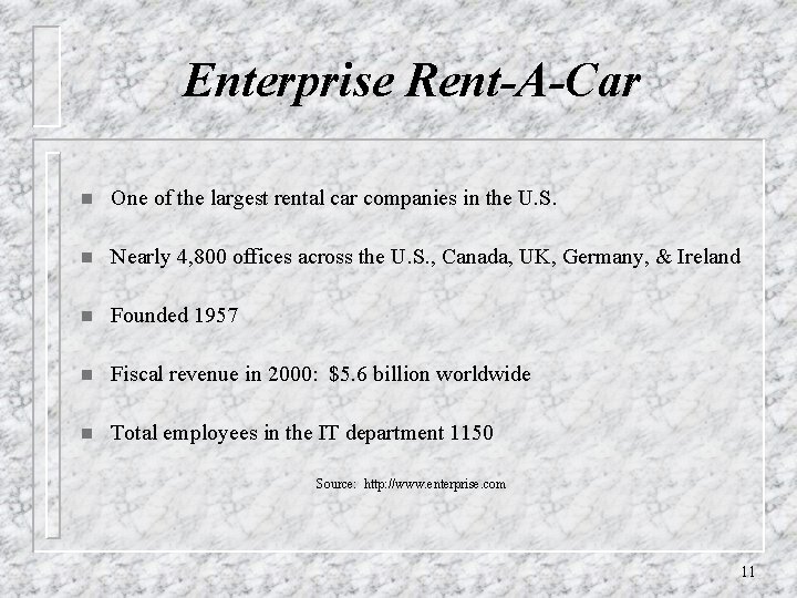 Enterprise Rent-A-Car n One of the largest rental car companies in the U. S.