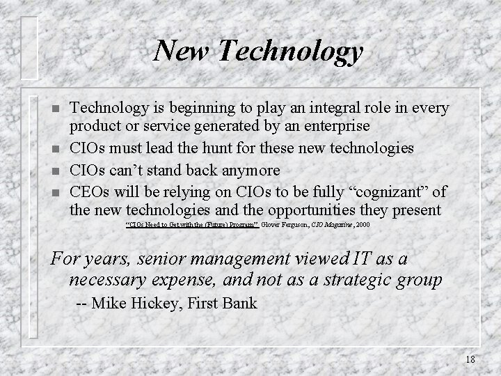 New Technology n n Technology is beginning to play an integral role in every