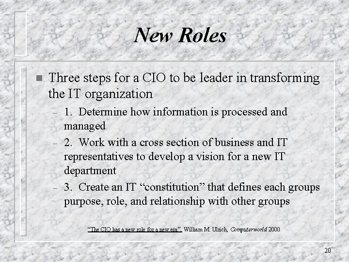 New Roles n Three steps for a CIO to be leader in transforming the
