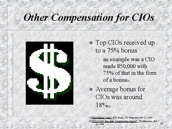 Other Compensation for CIOs n Top CIOs received up to a 75% bonus –