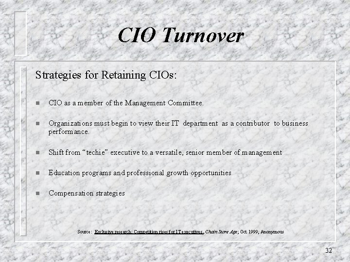 CIO Turnover Strategies for Retaining CIOs: n CIO as a member of the Management