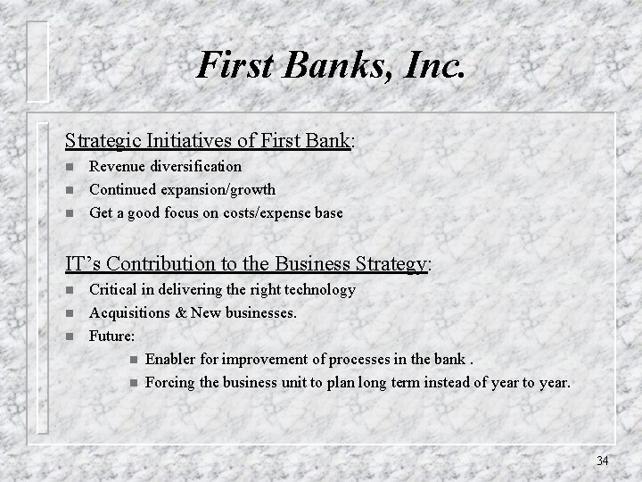 First Banks, Inc. Strategic Initiatives of First Bank: n n n Revenue diversification Continued