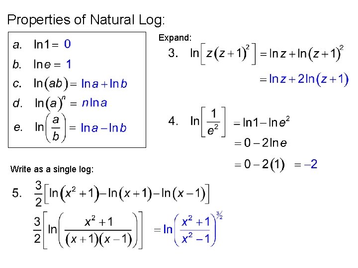 Properties of Natural Log: Expand: Write as a single log: 