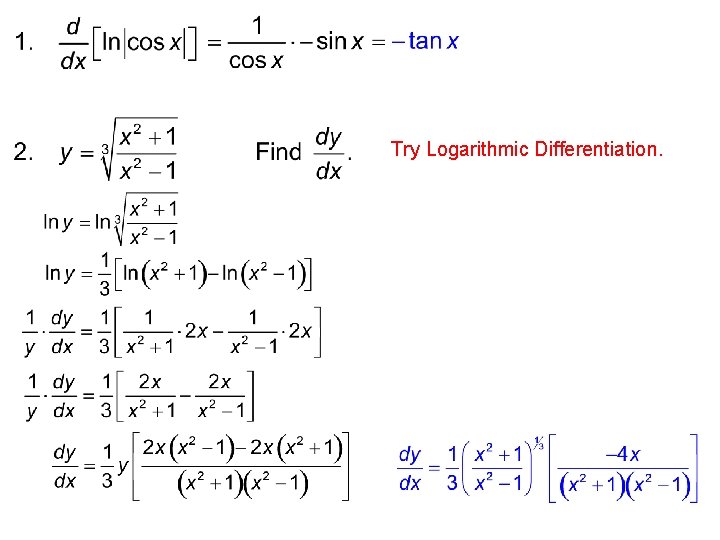 Try Logarithmic Differentiation. 