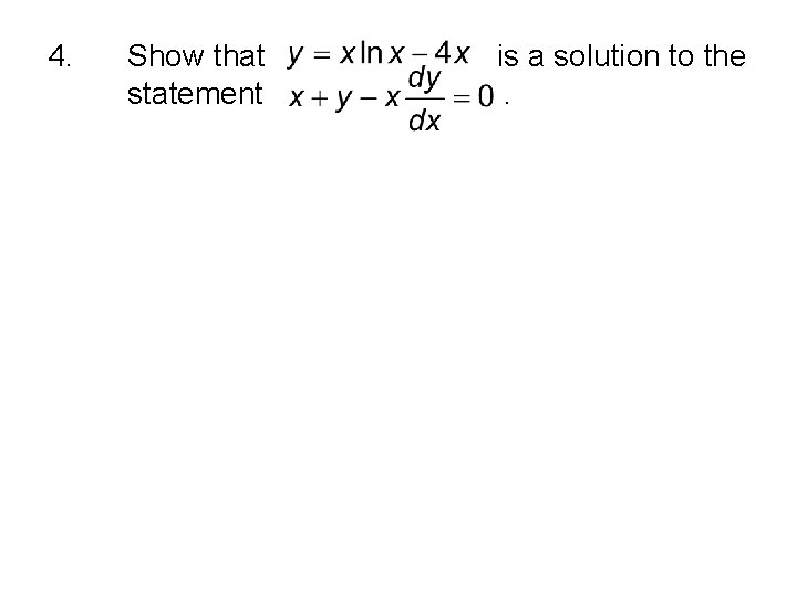 4. Show that statement is a solution to the. 