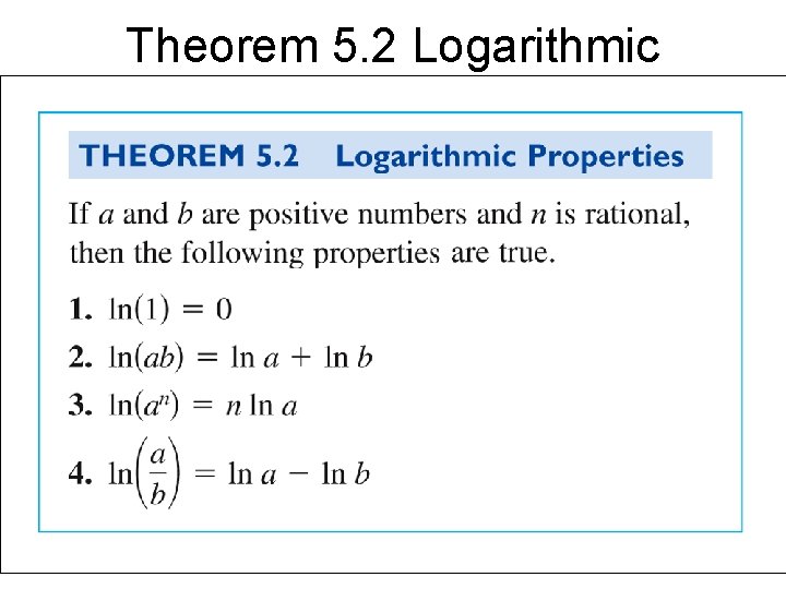 Theorem 5. 2 Logarithmic Properties 