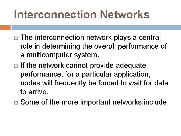 Interconnection Networks The interconnection network plays a central role in determining the overall performance Interconnection Networks The interconnection network plays a central role in determining the overall performance