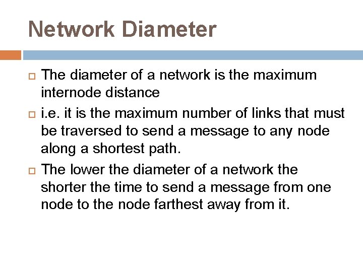Network Diameter The diameter of a network is the maximum internode distance i. e. Network Diameter The diameter of a network is the maximum internode distance i. e.