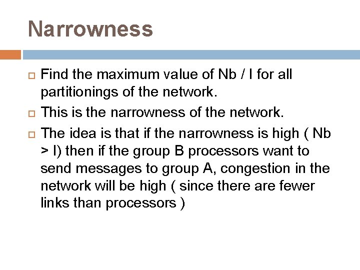 Narrowness Find the maximum value of Nb / I for all partitionings of the Narrowness Find the maximum value of Nb / I for all partitionings of the