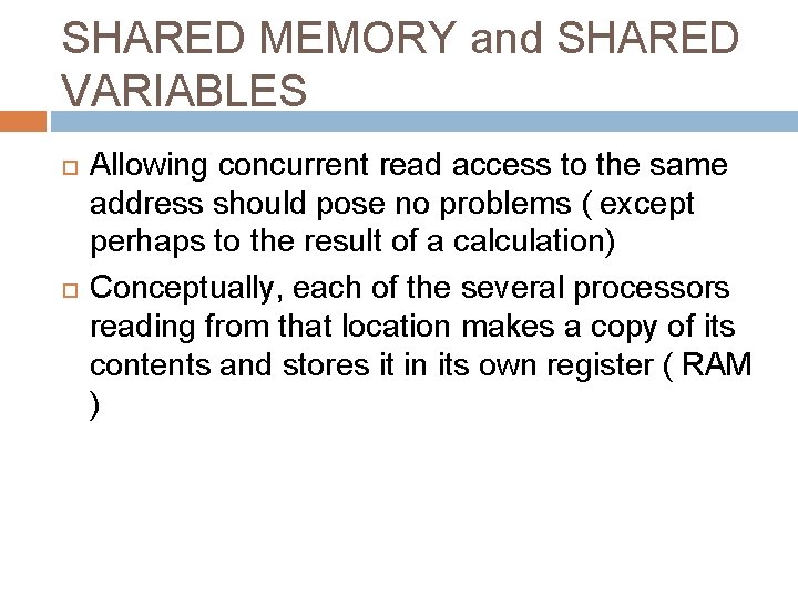 SHARED MEMORY and SHARED VARIABLES Allowing concurrent read access to the same address should SHARED MEMORY and SHARED VARIABLES Allowing concurrent read access to the same address should