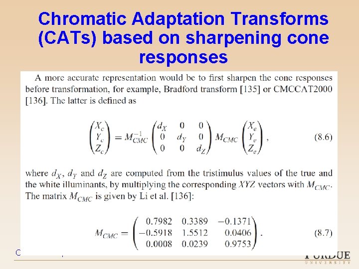 Chromatic Adaptation Transforms (CATs) based on sharpening cone responses Color in Computer Vision –