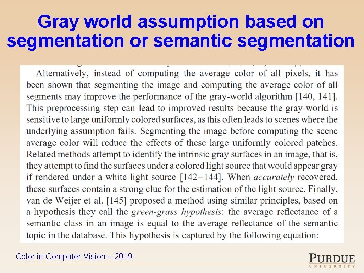 Gray world assumption based on segmentation or semantic segmentation Color in Computer Vision –
