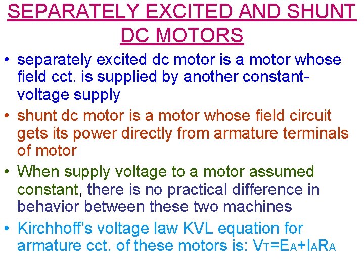 SEPARATELY EXCITED AND SHUNT DC MOTORS • separately excited dc motor is a motor