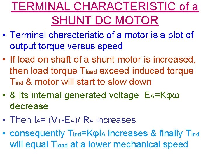 TERMINAL CHARACTERISTIC of a SHUNT DC MOTOR • Terminal characteristic of a motor is