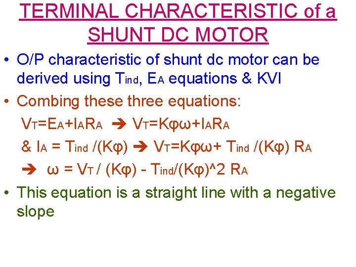 TERMINAL CHARACTERISTIC of a SHUNT DC MOTOR • O/P characteristic of shunt dc motor