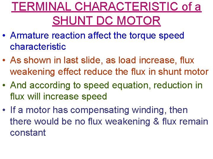 TERMINAL CHARACTERISTIC of a SHUNT DC MOTOR • Armature reaction affect the torque speed