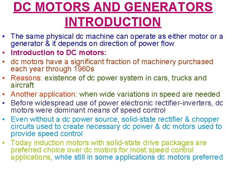 DC MOTORS AND GENERATORS INTRODUCTION • The same physical dc machine can operate as