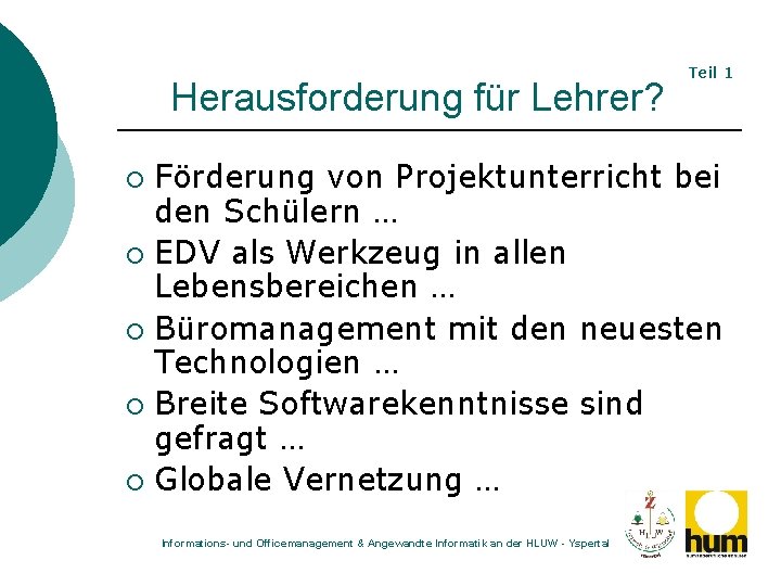 Herausforderung für Lehrer? Teil 1 Förderung von Projektunterricht bei den Schülern … ¡ EDV