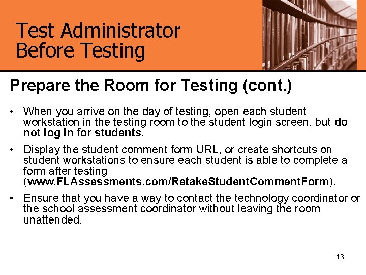 Test Administrator Before Testing Prepare the Room for Testing (cont. ) • When you