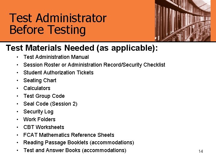 Test Administrator Before Testing Test Materials Needed (as applicable): • • • • Test