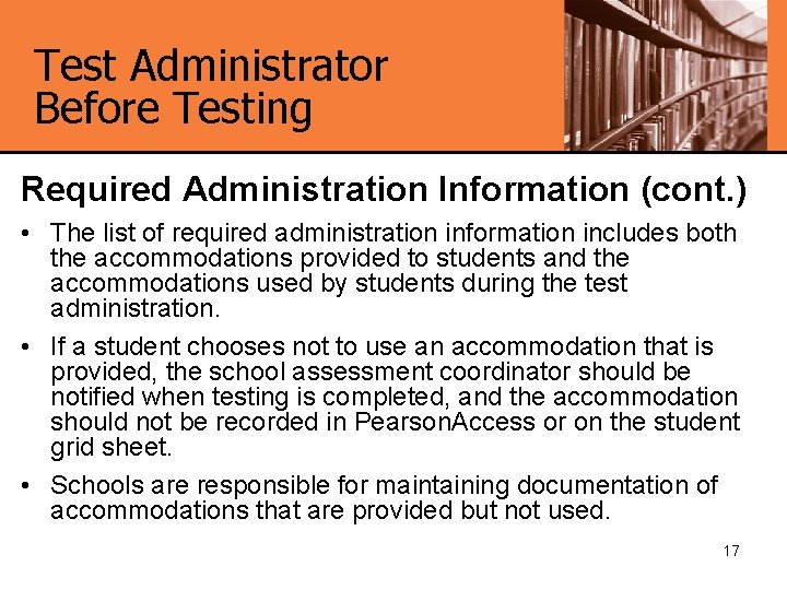 Test Administrator Before Testing Required Administration Information (cont. ) • The list of required