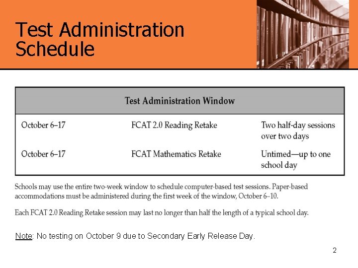 Test Administration Schedule Note: No testing on October 9 due to Secondary Early Release