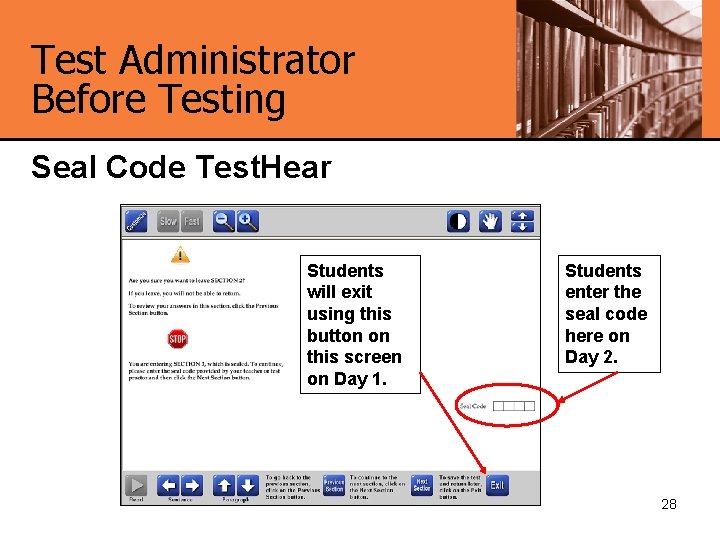 Test Administrator Before Testing Seal Code Test. Hear Students will exit using this button