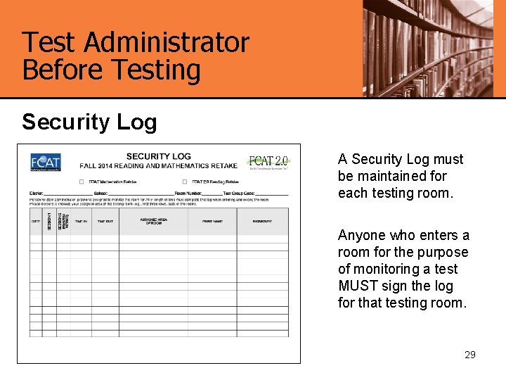 Test Administrator Before Testing Security Log A Security Log must be maintained for each