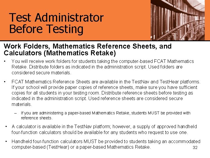 Test Administrator Before Testing Work Folders, Mathematics Reference Sheets, and Calculators (Mathematics Retake) •