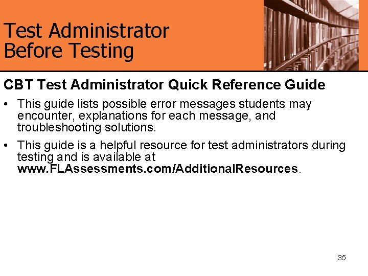 Test Administrator Before Testing CBT Test Administrator Quick Reference Guide • This guide lists