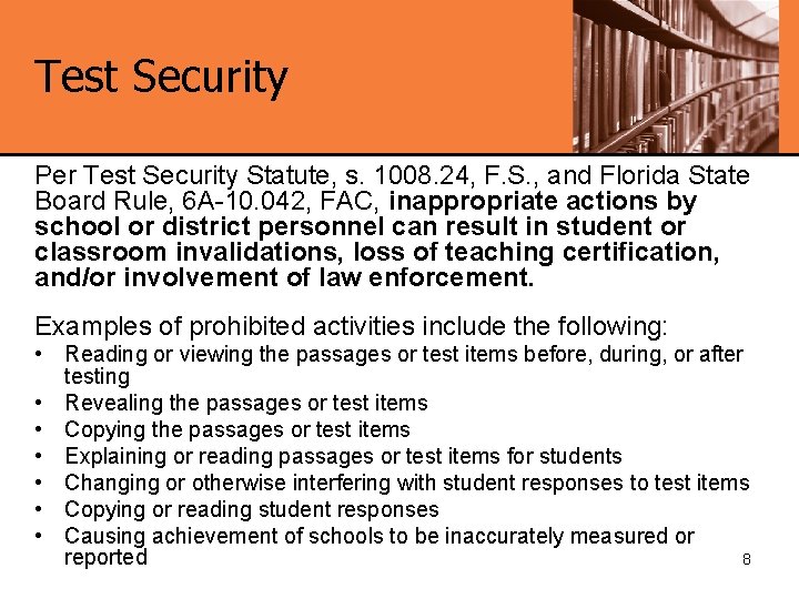 Test Security Per Test Security Statute, s. 1008. 24, F. S. , and Florida